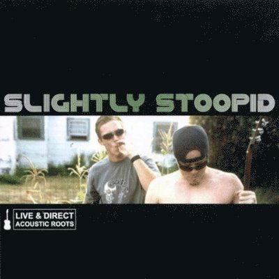 |  Vinyl LP | Slightly Stoopid - Live & Direct: Acoustic Roots (LP) | Records on Vinyl