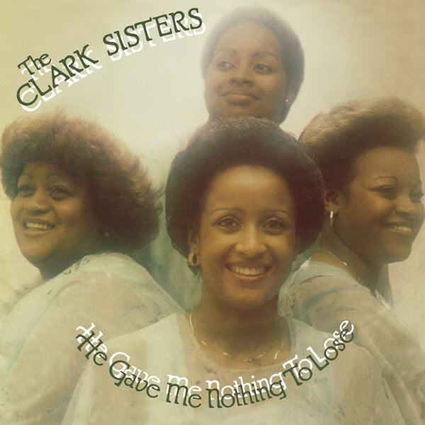 | | Clark Sisters - He Gave Me Nothing To Lose (LP) | Records on Vinyl