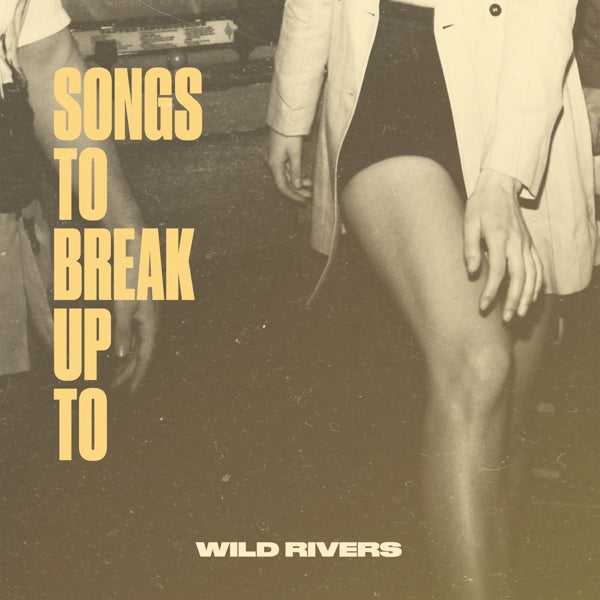 |   | Wild Rivers - Songs To Break Up To (LP) | Records on Vinyl