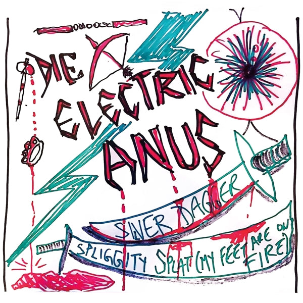 |   | Die Electric Anus - Silver Dagger/Spliggity Splat (My Feet Are On Fire) (Single) | Records on Vinyl