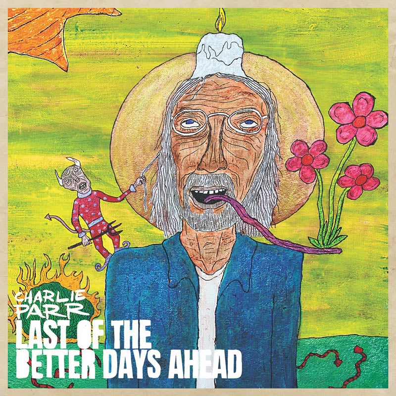 |  Vinyl LP | Charlie Parr - Last of the Better Days Ahead (2 LPs) | Records on Vinyl