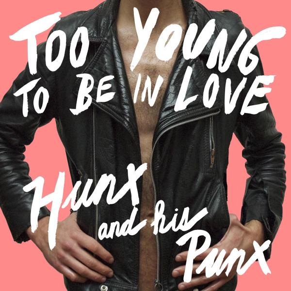 |  Vinyl LP | Hunx and His Punx - Too Young To Be In Love (LP) | Records on Vinyl