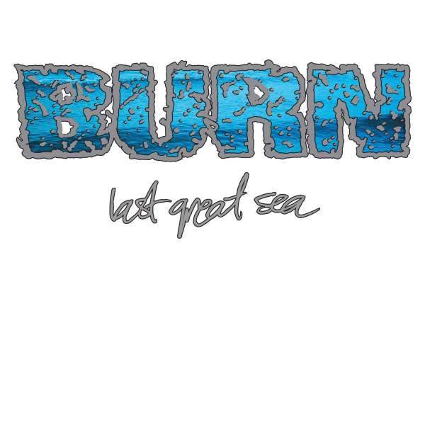 |  7" Single | Burn - Last Great Sea (Single) | Records on Vinyl