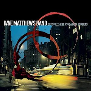 |  Vinyl LP | Dave Matthews Band - Before These Crowded Streets (2 LPs) | Records on Vinyl