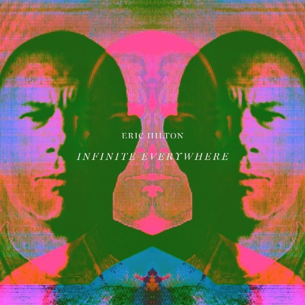 |  Vinyl LP | Eric Hilton - Infinite Everywhere (LP) | Records on Vinyl