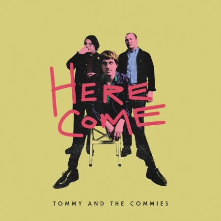 |  Vinyl LP | Tommy and the Commies - Here Come (LP) | Records on Vinyl