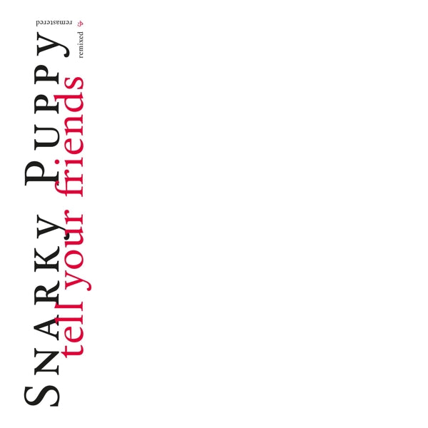 |   | Snarky Puppy - Tell Your Friends - 10 Year Anniversary (2 LPs) | Records on Vinyl