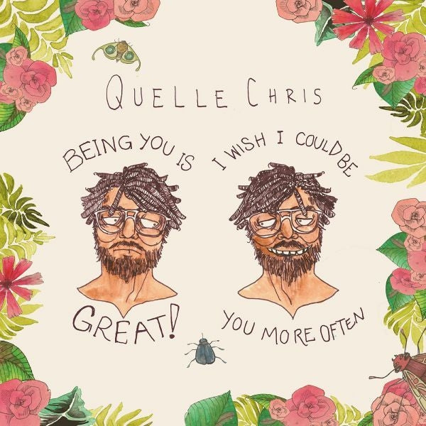 |  Vinyl LP | Quelle Chris - Being You is Great, I Wish I Could Be You More Often (LP) | Records on Vinyl
