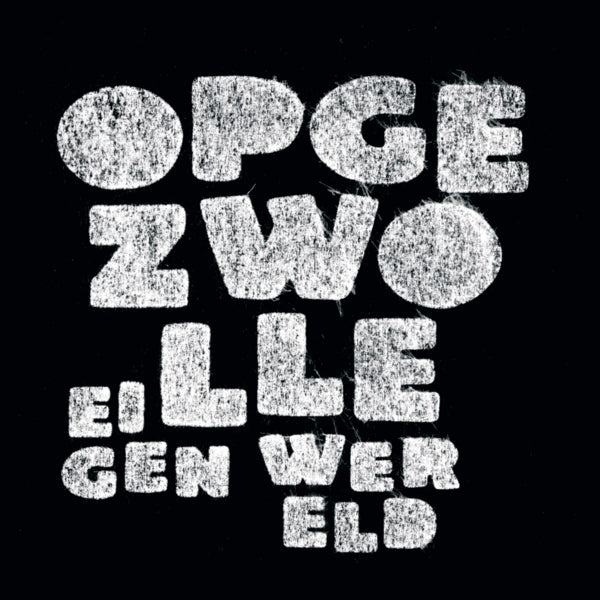 |  vinyl lp | Opgezwolle - Eigen Wereld (2 LPs) | Records on Vinyl