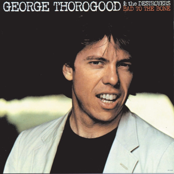 |  Vinyl LP | George & Destr Thorogood - Bad To the Bone (LP) | Records on Vinyl