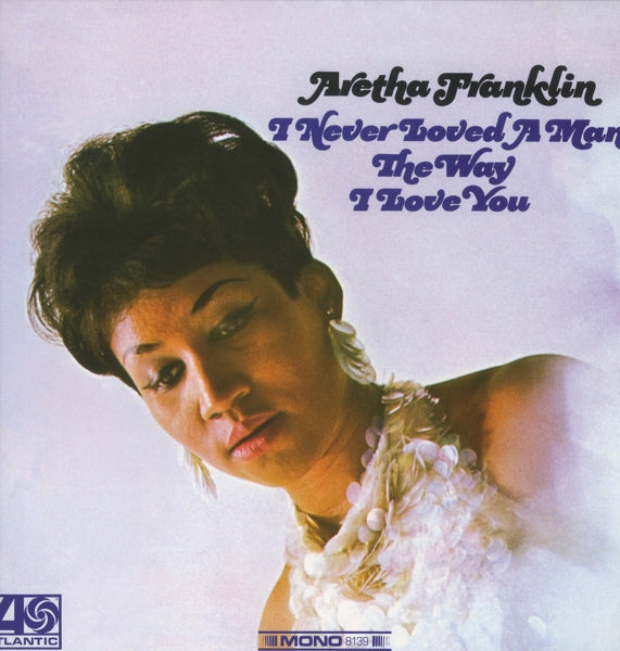 |  Vinyl LP | Aretha Franklin - I Never Loved a Man the Way I (LP) | Records on Vinyl
