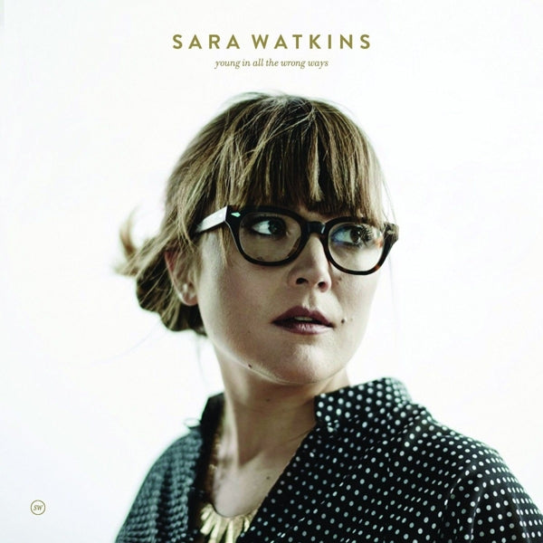 |  Vinyl LP | Sara Watkins - Young In All the Wrong Ways (LP) | Records on Vinyl