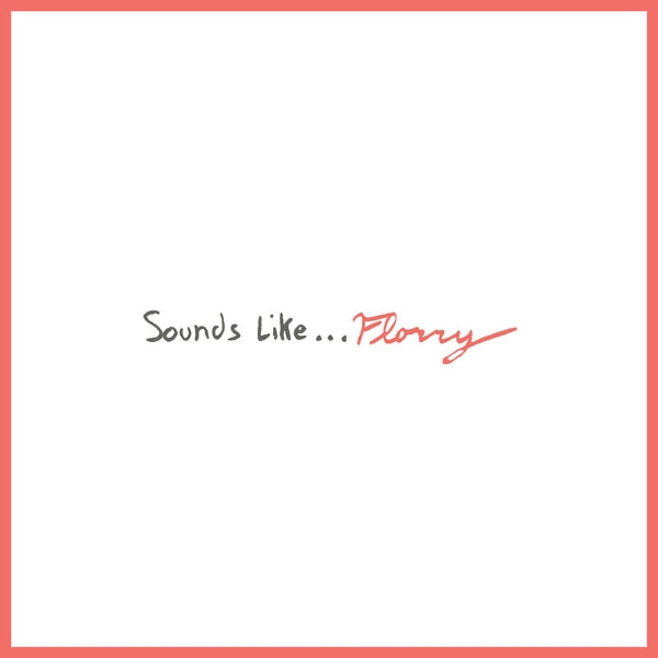 |  Vinyl LP | Florry - Sounds Like... (LP) | Records on Vinyl