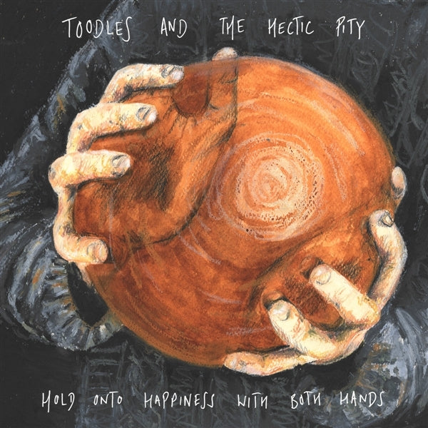 |  Vinyl LP | Toodles & the Hectic Pity - Hold Onto Happiness With Both Hands (LP) | Records on Vinyl