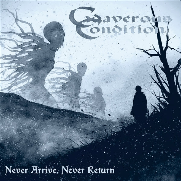 |  Vinyl LP | Cadaverous Condition - Never Arrive, Never Return (LP) | Records on Vinyl