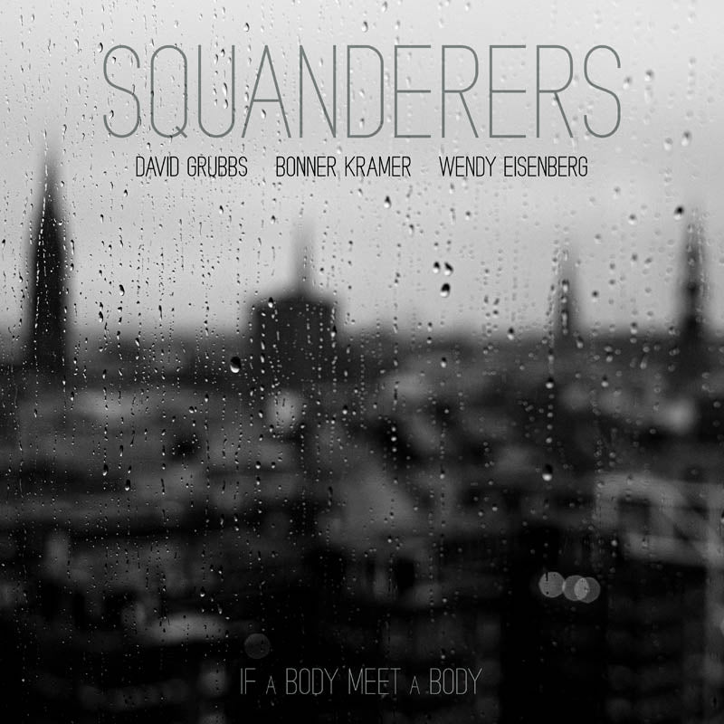 |  Vinyl LP | Squandereres - If a Body Meet a Body (LP) | Records on Vinyl