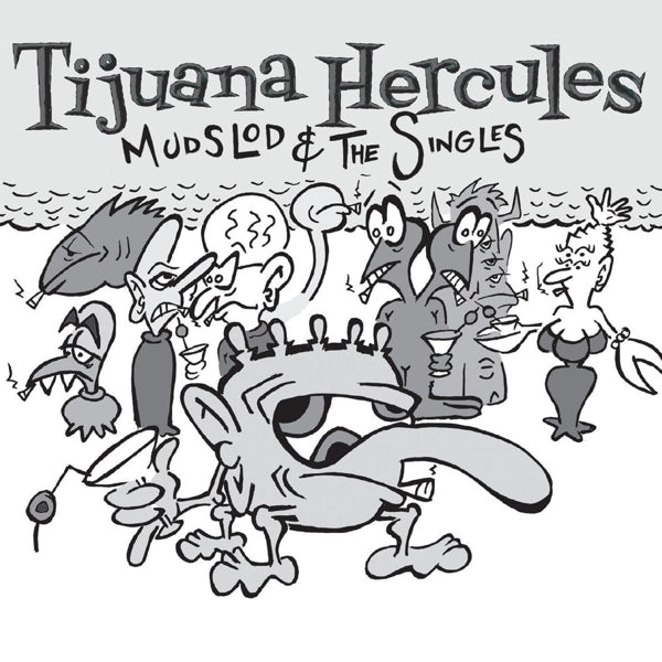 |  Vinyl LP | Tijuana Hercules - Mudslod and the Singles (LP) | Records on Vinyl