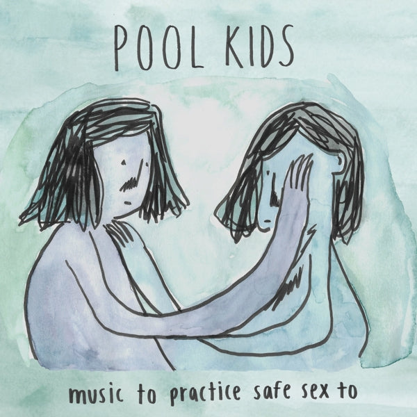 |  Vinyl LP | Pool Kids - Music To Practice Safe Sex To (LP) | Records on Vinyl