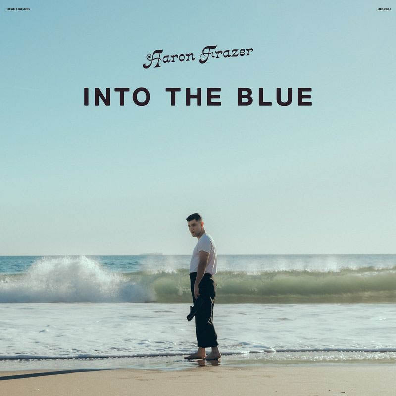 |  Vinyl LP | Aaron Frazer - Into the Blue (LP) | Records on Vinyl