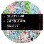 |  Vinyl LP | Philippe Petit - Multicoloured Shadows (LP) | Records on Vinyl