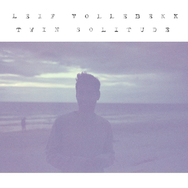 |  Vinyl LP | Leif Vollebekk - Twin Solitude (LP) | Records on Vinyl