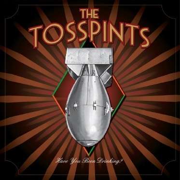 |  Vinyl LP | Tosspints - Have You Been Drinking (LP) | Records on Vinyl