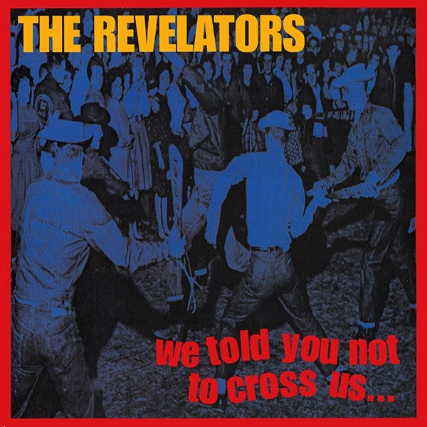 |  Vinyl LP | Revelators - We Told You Not To Cross (LP) | Records on Vinyl