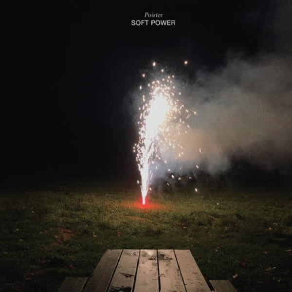 |  Vinyl LP | Poirier - Soft Power (LP) | Records on Vinyl