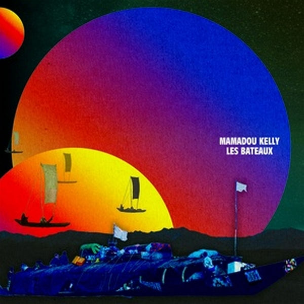 |  Vinyl LP | Mamadou Kelly - Les Bateaux (LP) | Records on Vinyl