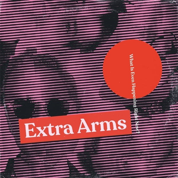 |  Vinyl LP | Extra Arms - What is Even Happening Right Now? (LP) | Records on Vinyl