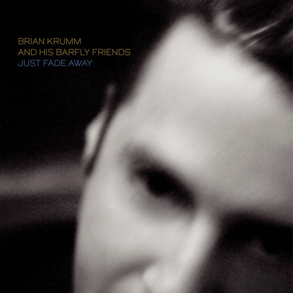 |   | Brian & His Barfly Friends Krumm - Just Fade Away (LP) | Records on Vinyl