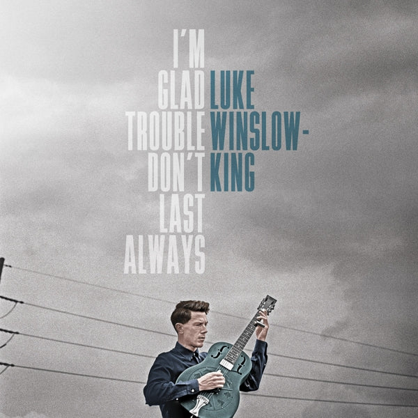 |  Vinyl LP | Luke Winslow-King - I'm Glad Trouble Don't Last Always (LP) | Records on Vinyl