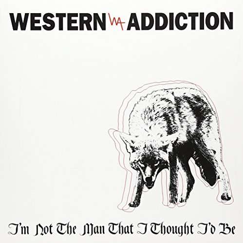 |  7" Single | Western Addiction - I'm Not the Man That I Thought I'd Be (Single) | Records on Vinyl