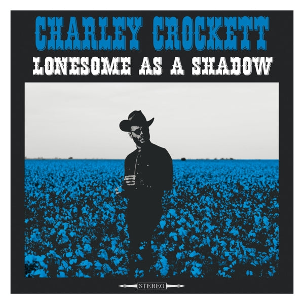|   | Charley Crockett - Lonesome As a Shadow (LP) | Records on Vinyl