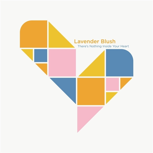 |  Vinyl LP | Lavender Blush - There's Nothing Inside Your Heart (LP) | Records on Vinyl