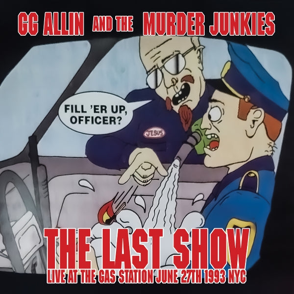 |  7" Single | Gg Allin & the Murder Junkies - the Last Show: Live At the Gas Station June 27th 1993 Nyc (Single) | Records on Vinyl