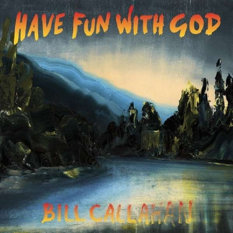 |  Vinyl LP | Bill Callahan - Have Fun With God (LP) | Records on Vinyl