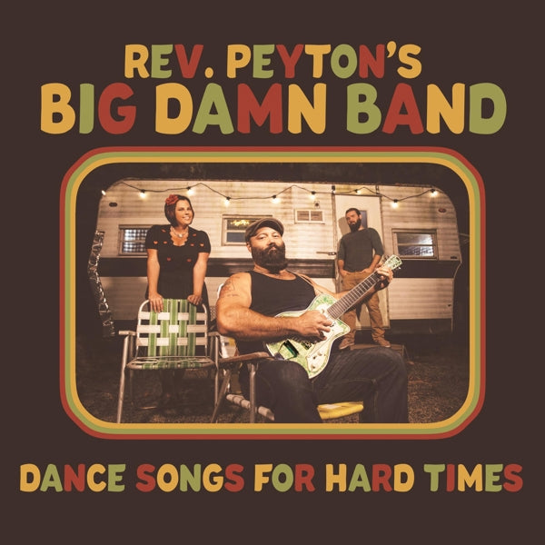 |  Vinyl LP | Reverend Peyton's Big Damn Band - Dance Songs For Hard Times (LP) | Records on Vinyl