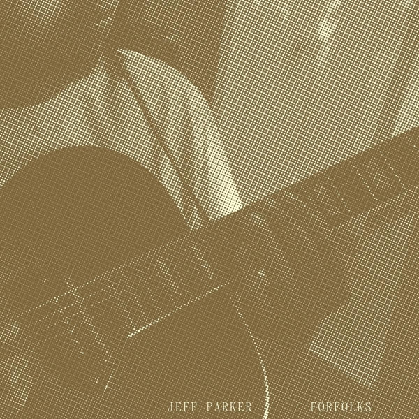 |  Vinyl LP | Jeff Parker - Forfolks (LP) | Records on Vinyl