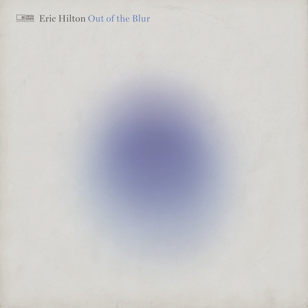 |  Vinyl LP | Eric Hilton - Out of the Blur (LP) | Records on Vinyl