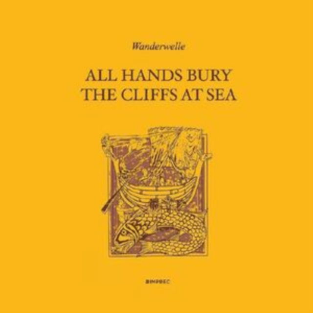 |  Vinyl LP | Wanderwelle - All Hands Bury the Cliffs At Sea (LP) | Records on Vinyl