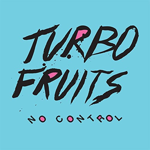 |  Vinyl LP | Turbo Fruits - No Control (LP) | Records on Vinyl
