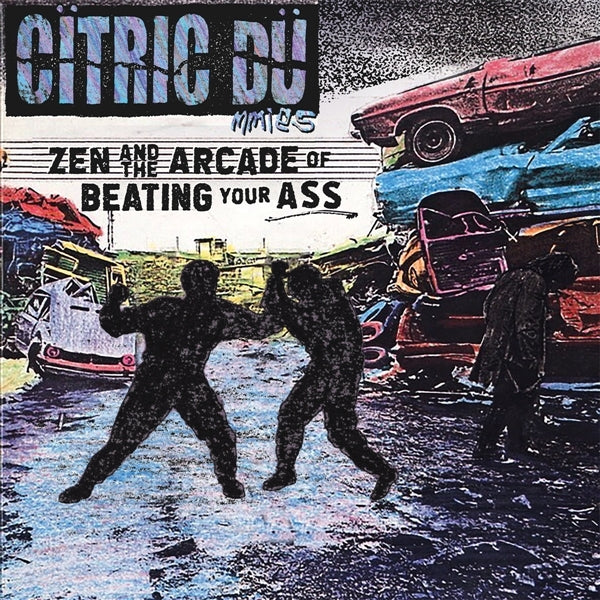 |  Vinyl LP | Citric Dummies - Zen and the Arcade of Beating Your Ass (LP) | Records on Vinyl