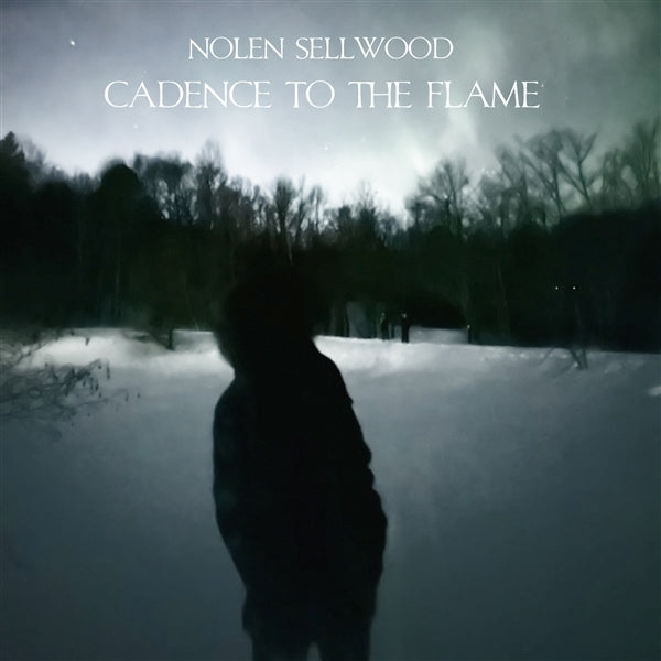 |  Vinyl LP | Nolan Sellwood - Cadence To the Flame (LP) | Records on Vinyl