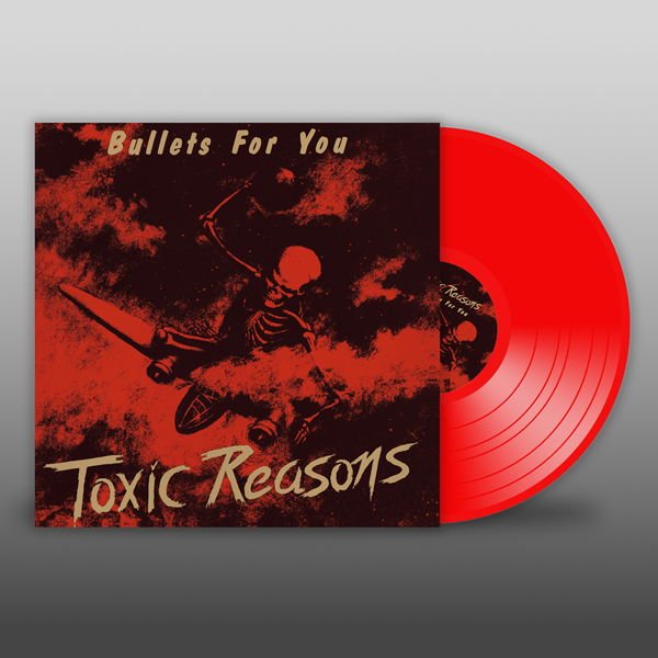 |   | Toxic Reasons - Bullets For You (LP) | Records on Vinyl
