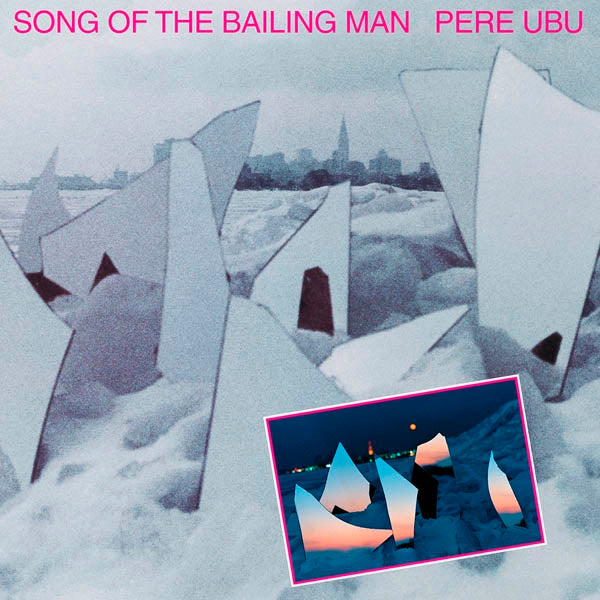 |  Vinyl LP | Pere Ubu - Song of the Bailing Man (2 LPs) | Records on Vinyl
