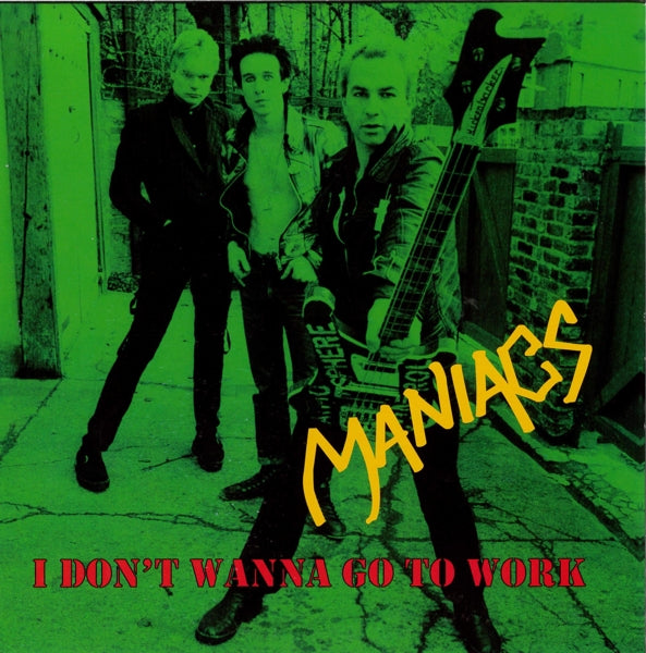 |  7" Single | Maniacs - I Don't Want To Go To Work (Single) | Records on Vinyl
