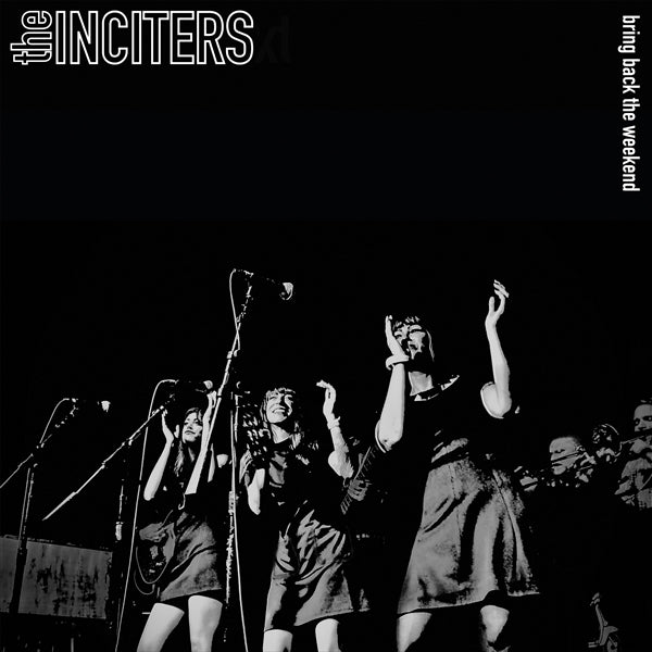 |  Vinyl LP | the Inciters - Bring Back the Weekend (LP) | Records on Vinyl
