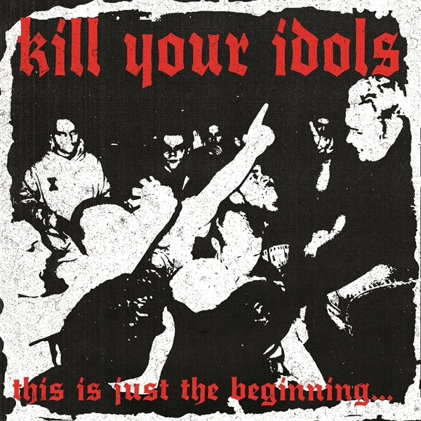 |  Vinyl LP | Kill Your Idols - This is Just the Beginning (LP) | Records on Vinyl