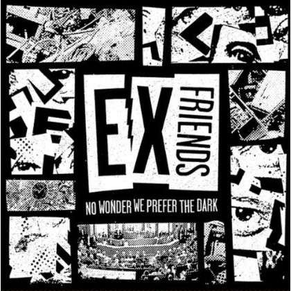|  12" Single | Ex Friends - No Wonder We Prefer the Dark (Single) | Records on Vinyl